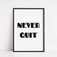 Quote Print | Never Quit | Inspirational Print | Motivational Print