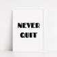 Quote Print | Never Quit | Inspirational Print | Motivational Print