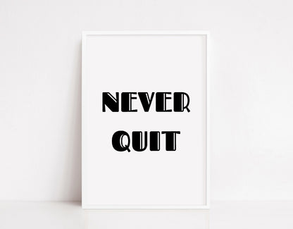 Quote Print | Never Quit | Inspirational Print | Motivational Print