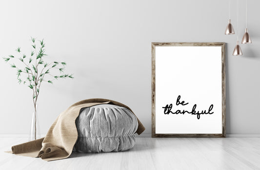 Quote Print | Be Thankful | Positive Print