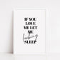 Bedroom Print | If You Love Me Let Me Fucking Sleep | Quote Print