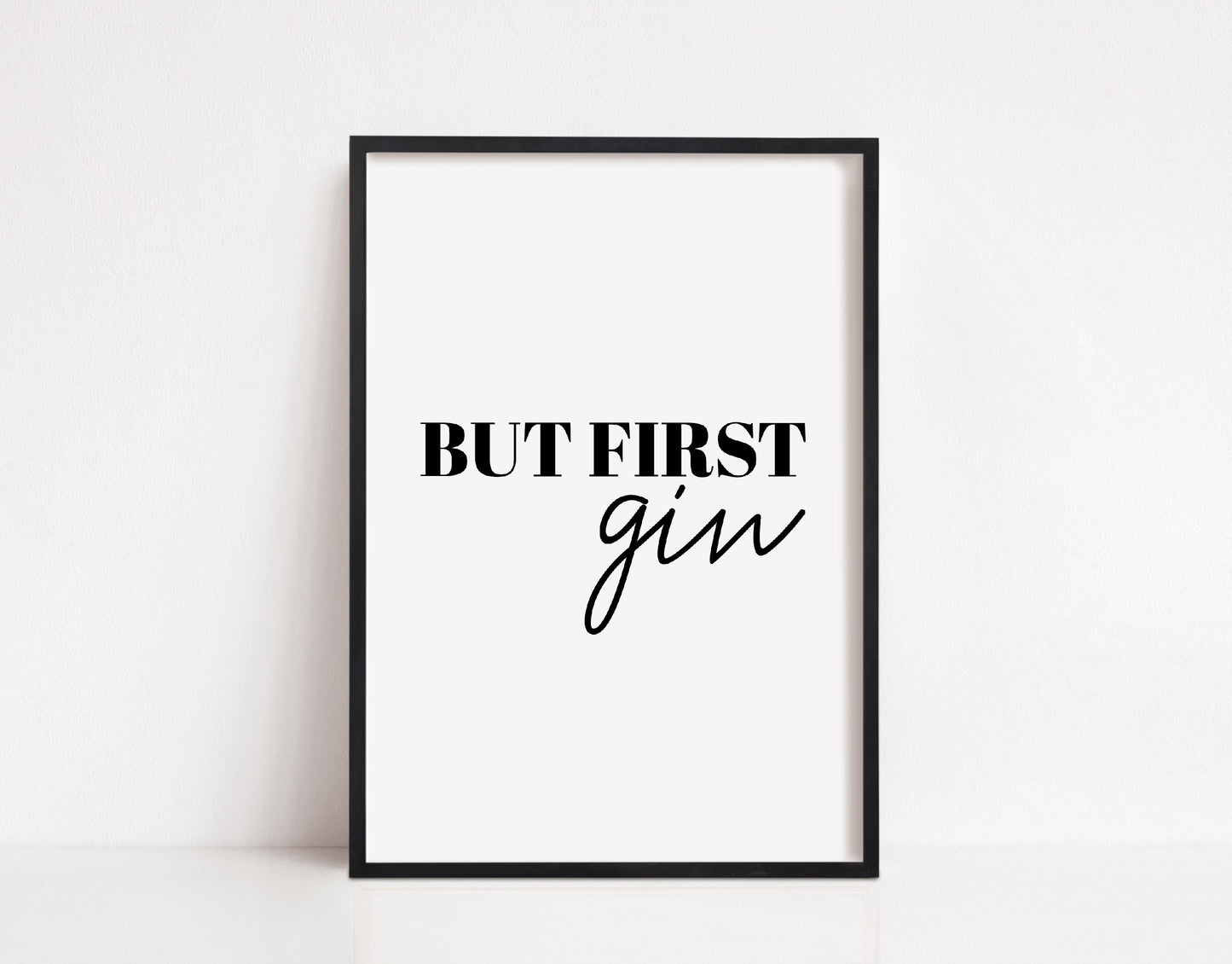 Kitchen Print | But First Gin | Quote Print