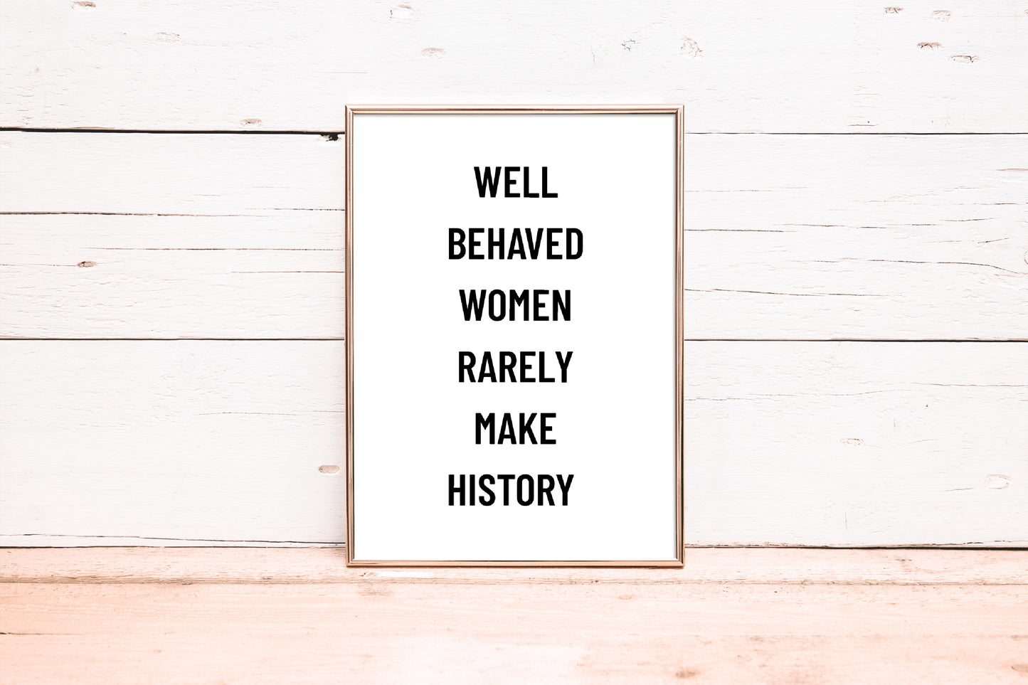 Quote Print | Well Behaved Women Rarely Make History | Motivational Print | Inspirational Print