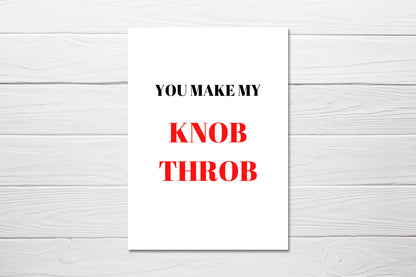 Valentines Card | Anniversary Card | You Make My Knob Throb | Funny Card | Rude Card