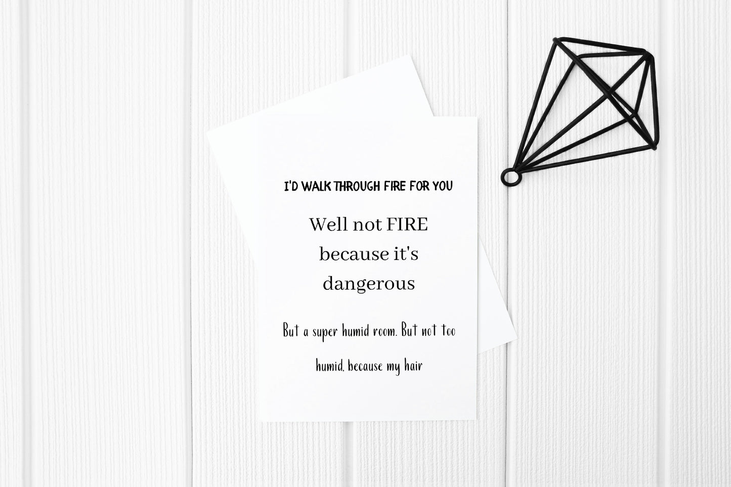 Valentines Card | I'd Walk Through Fire For You | Funny Card | Joke Card