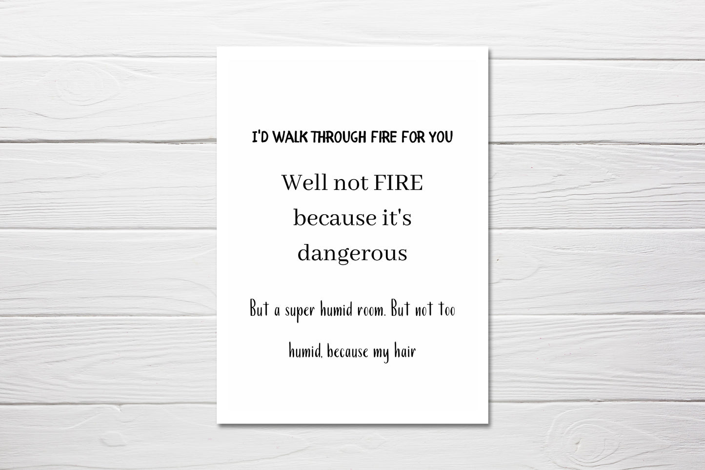 Valentines Card | I'd Walk Through Fire For You | Funny Card | Joke Card
