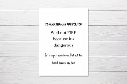 Valentines Card | I'd Walk Through Fire For You | Funny Card | Joke Card
