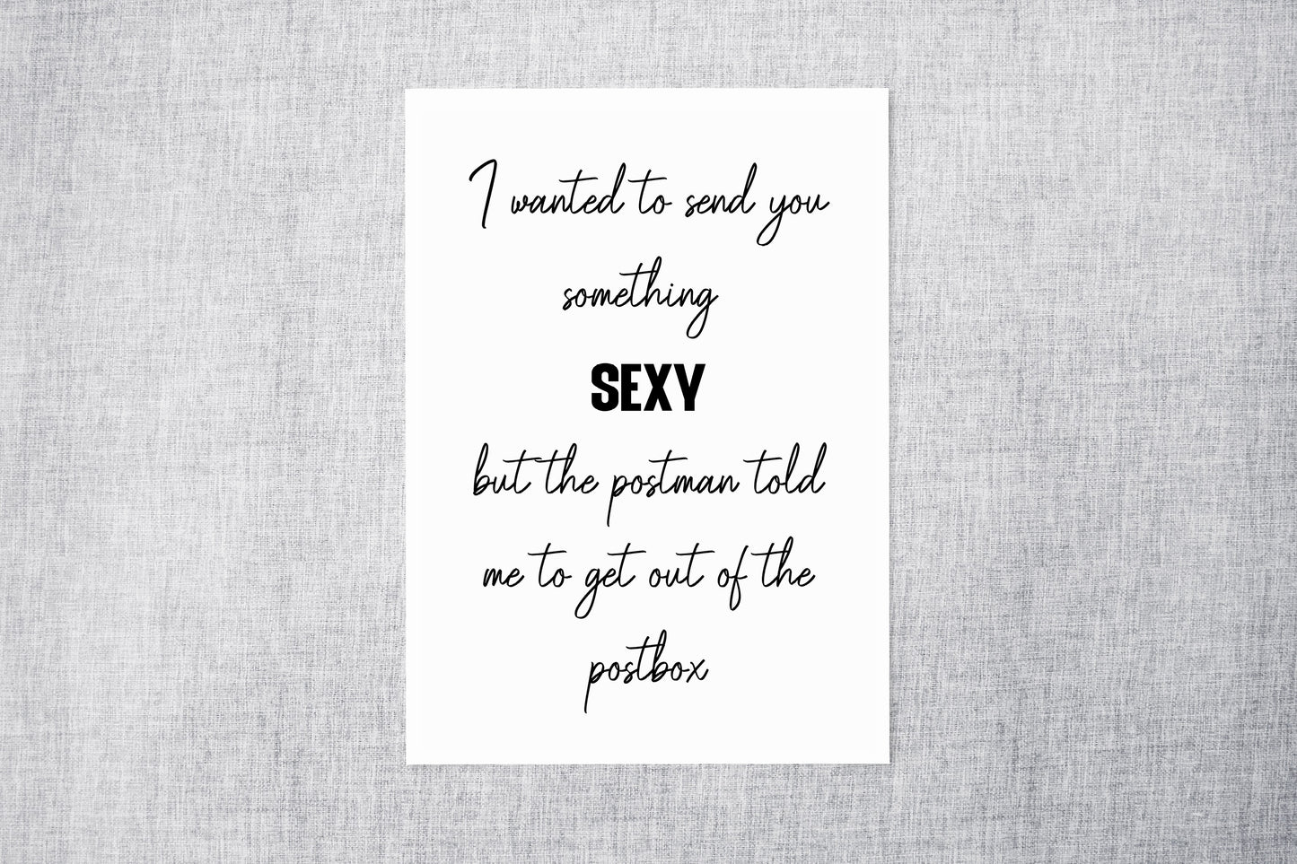 Valentines Card | Anniversary Card | I Wanted To Send You Something SEXY But The Postman Told Me To Get Out Of The Postbox | Couples Card