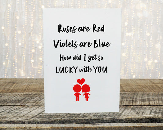 Valentines Card | Roses Are Red, Violets Are Blue, How Did I Get So Lucky With You | Cute Card