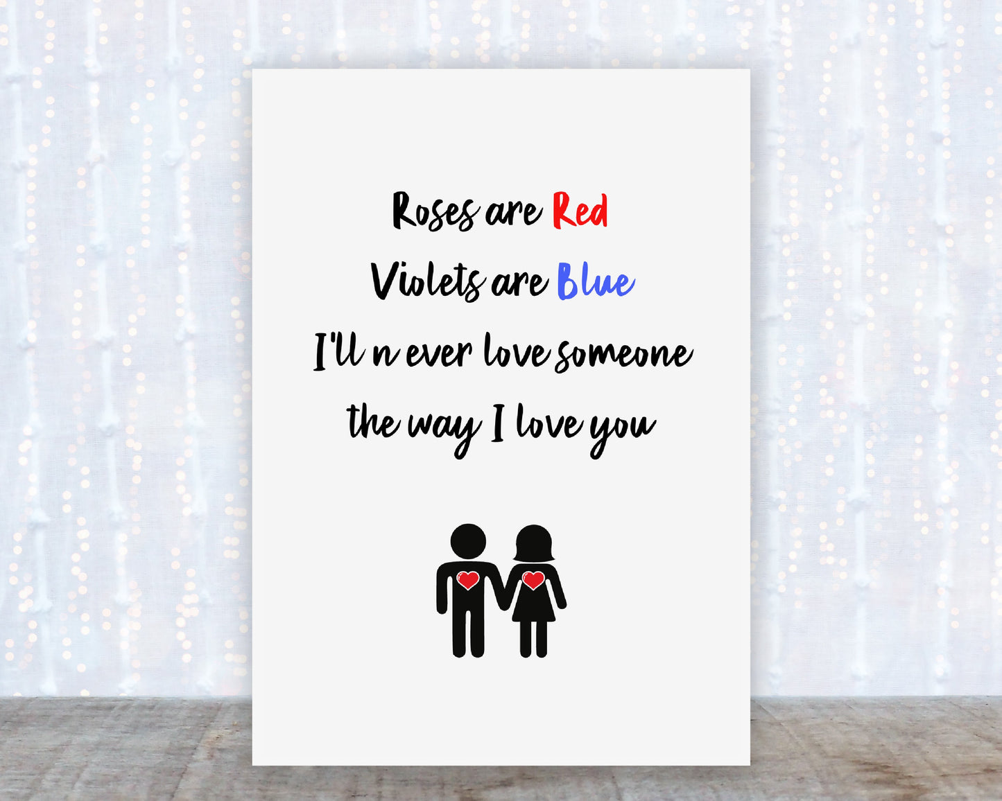 Valentines Card | Roses Are Red, Violets Are Blue, I'll Never Love Someone, The Way I Love You | Cute Card