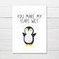 SALE - Valentines Card | Anniversary Card | You Make My Flaps Wet | Funny Card | Rude Penguin Card | Joke Card
