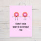Valentines Card | Anniversary Card | Mothers Day Card | Friend Card | I Donut Know What I'd Do Without You | Funny Card