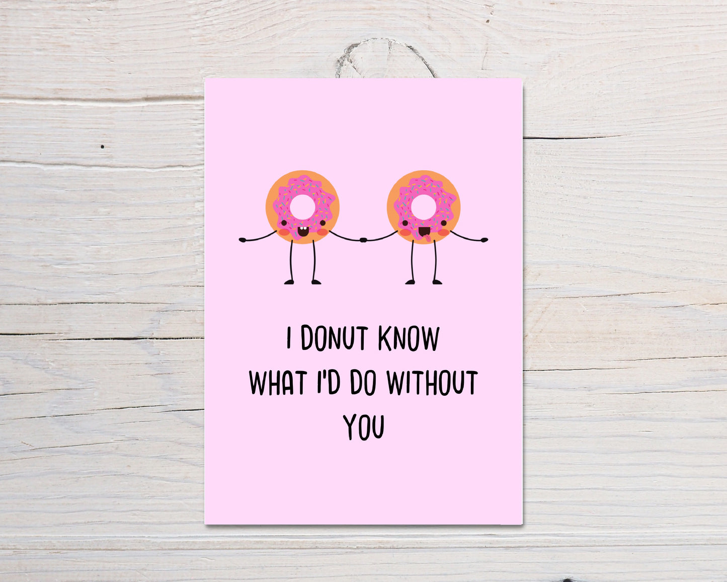 Valentines Card | Anniversary Card | Mothers Day Card | Friend Card | I Donut Know What I'd Do Without You | Funny Card