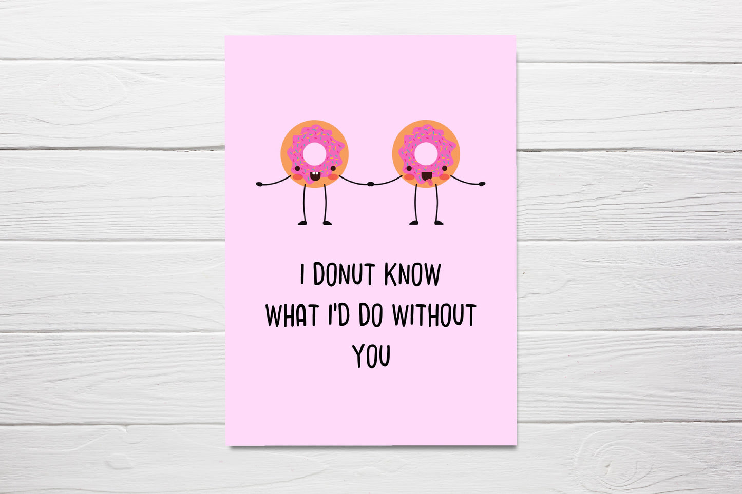 Valentines Card | Anniversary Card | Mothers Day Card | Friend Card | I Donut Know What I'd Do Without You | Funny Card