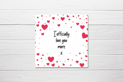 Valentines Card | I Officially Love You More | Cute Valentine's Card