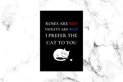 Valentines Card | Roses Are Red, Violets Are Blue, I Prefer The Cat To You | Funny Valentines Card
