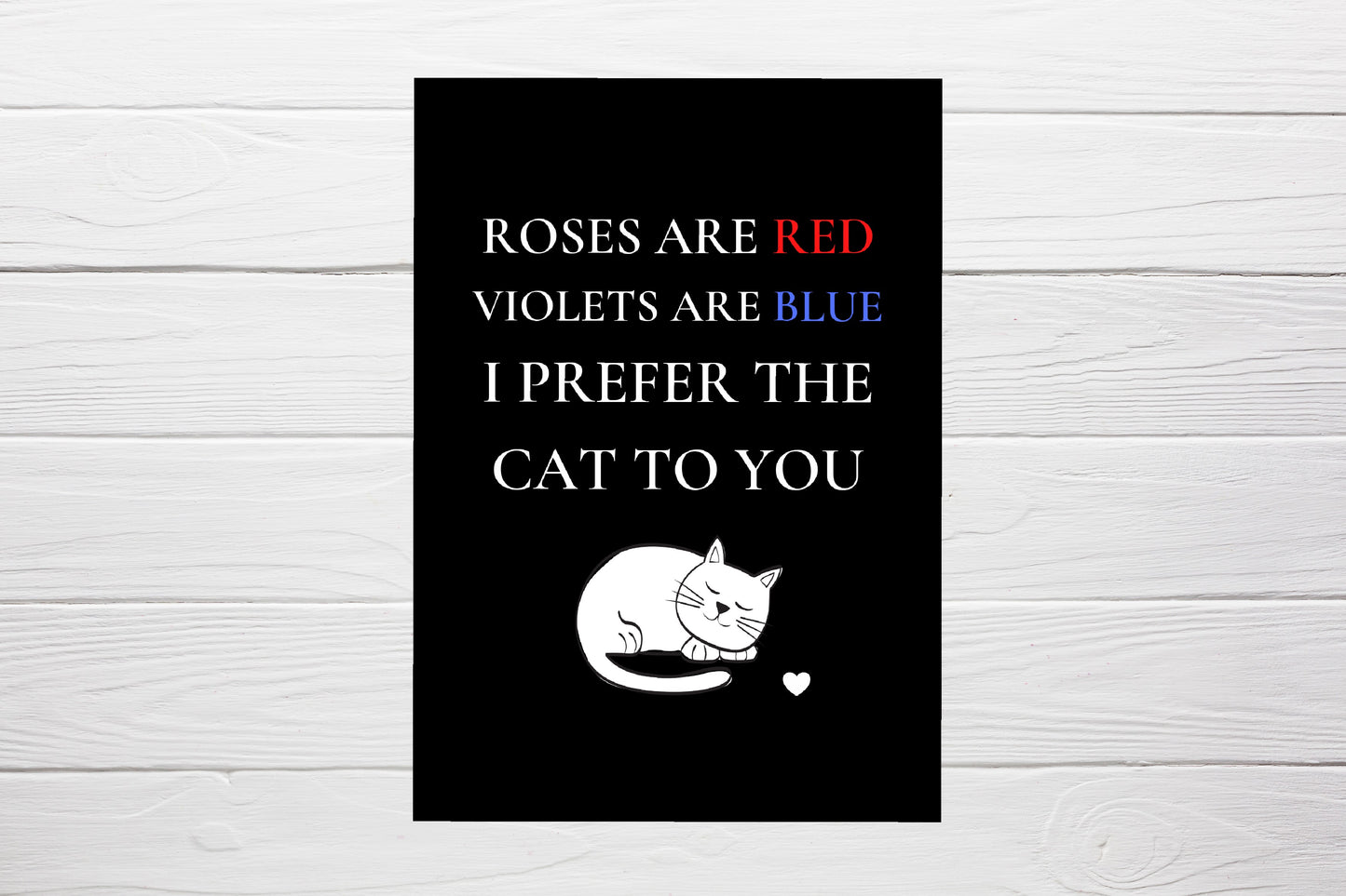 Valentines Card | Roses Are Red, Violets Are Blue, I Prefer The Cat To You | Funny Valentines Card