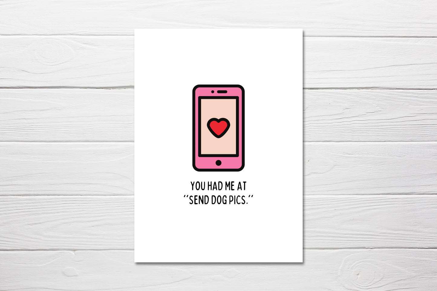 Valentines Card | Anniversary Card | You Had Me At Send Dog Pics | Couples Card | Love Card