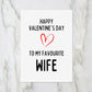 Valentines Card | Happy Valentine's Day To My Favourite Wife | Funny Valentines Card | Rude Valentines Card