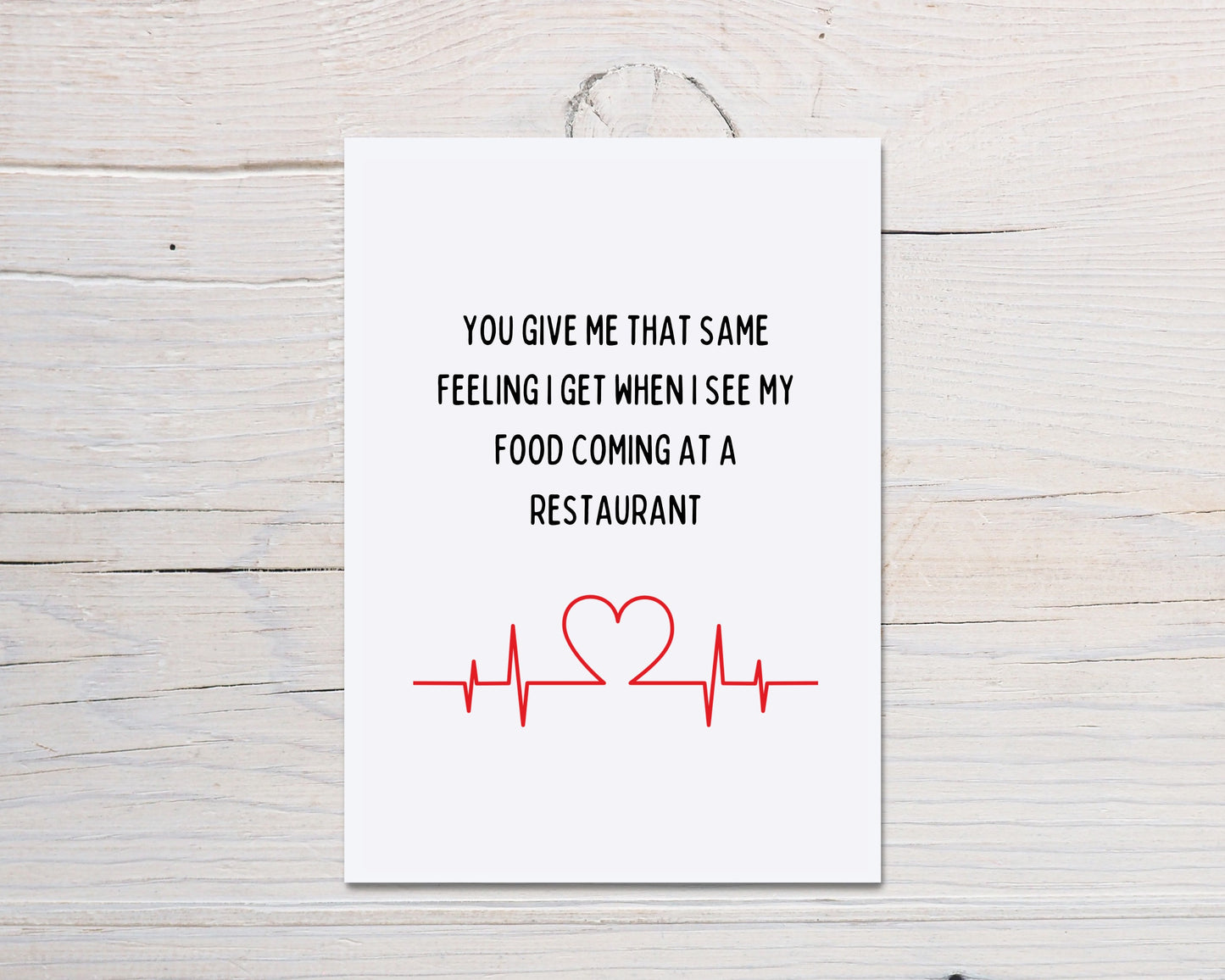 Valentines Card | Anniversary Card | You Give Me That Same Feeling I Get When I See My Food Coming At A Restaurant