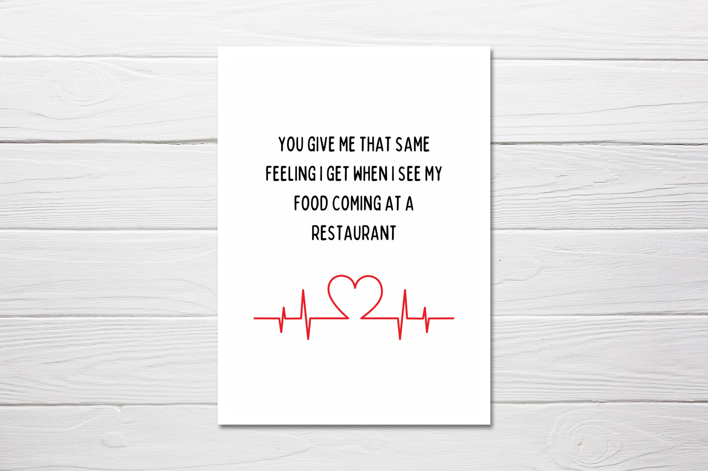 Valentines Card | Anniversary Card | You Give Me That Same Feeling I Get When I See My Food Coming At A Restaurant