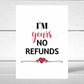 Valentines Card | I'm Yours No Refunds | Funny Valentines Card | Rude Valentines Card