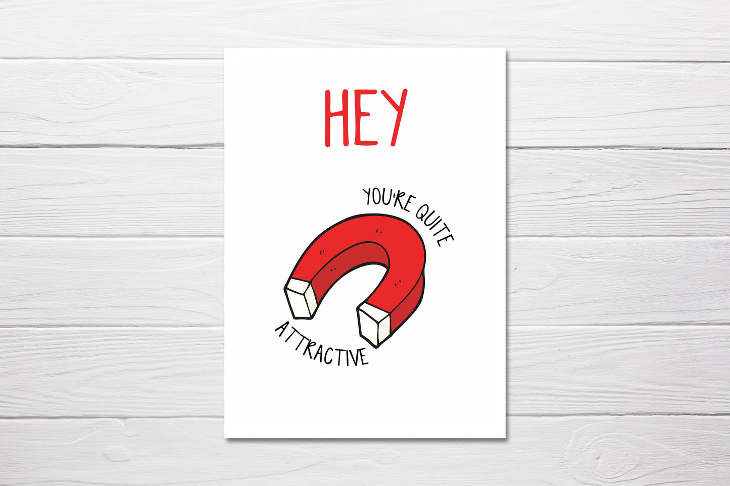 Valentines Card | Hey You're Quite Attractive | Funny Card | Joke Card