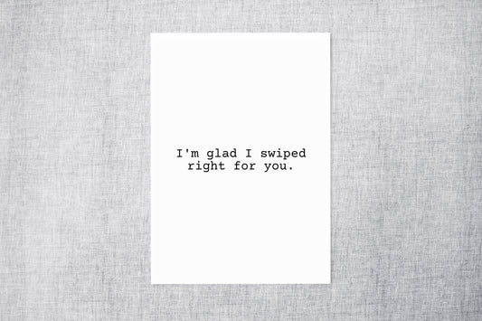Valentines Card | I'm Glad I Swiped Right For You | Funny Card | Joke Card