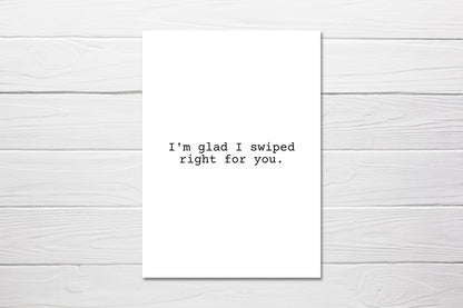 Valentines Card | I'm Glad I Swiped Right For You | Funny Card | Joke Card