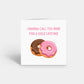 Valentines Card | Anniversary Card | I Wanna Call You Mine For A Hole Lifetime | Couples Card