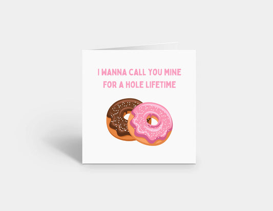 Valentines Card | Anniversary Card | I Wanna Call You Mine For A Hole Lifetime | Couples Card