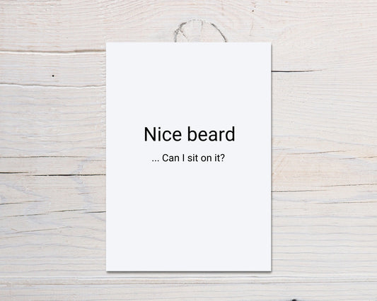 Valentines Card | Nice Beard... Can I Sit On It? | Joke Card | Funny Card