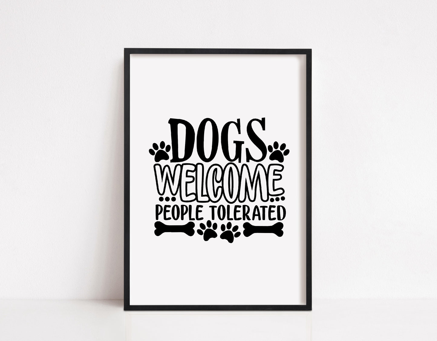 Pet Print | Dogs Welcome People Tolerated | Funny Print
