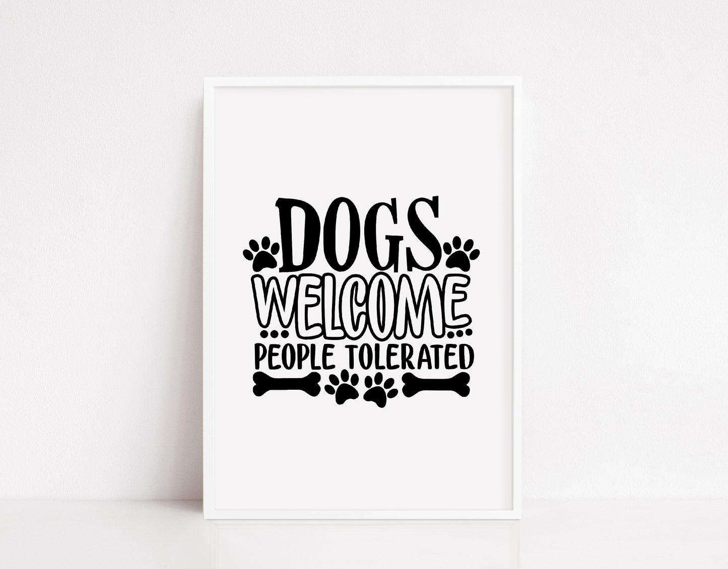 Pet Print | Dogs Welcome People Tolerated | Funny Print