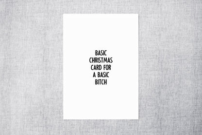 Christmas Card | Basic Card For A Basic Bitch | Funny Christmas Card