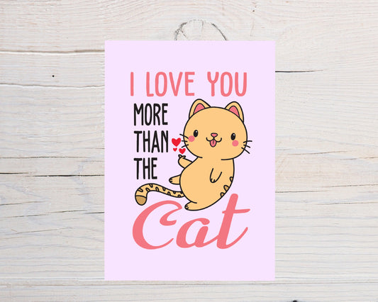 Valentines Card | I Love You More Than The Cat | Funny Card | Joke Card