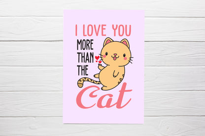Valentines Card | I Love You More Than The Cat | Funny Card | Joke Card
