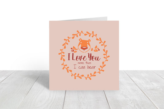 Valentines Card | I Love You More Than I Can Bear | Cute Valentine's Card