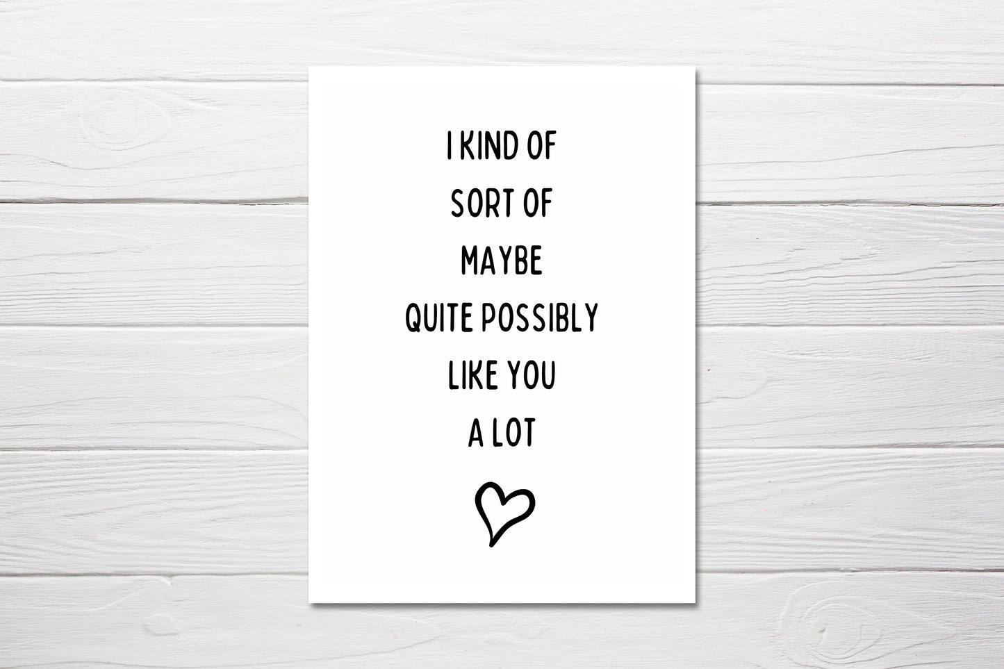 Valentines Card | Anniversary Card | I Kind Of Sort Of Maybe Quite Possibly Like You A Lot | Couples Card