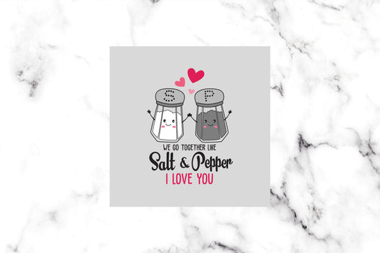 Valentines Card | Anniversary Card |  We Go Together Like Salt & Pepper, I Love You | Couples Card