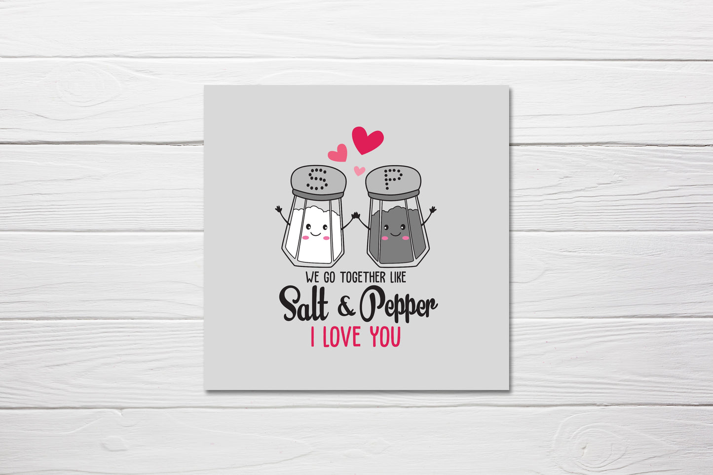 Valentines Card | Anniversary Card |  We Go Together Like Salt & Pepper, I Love You | Couples Card