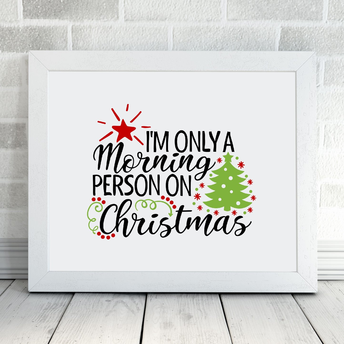 Christmas Print | I'm Only A Morning Person On Christmas | Christmas Décor | Quote Print