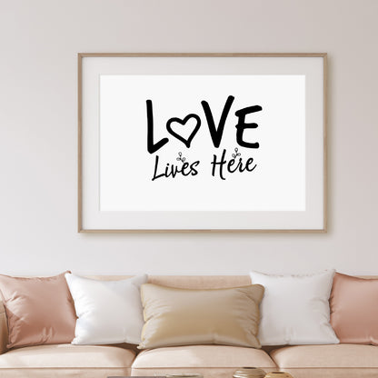 Quote Print | Love Lives Here | Love Quote Print