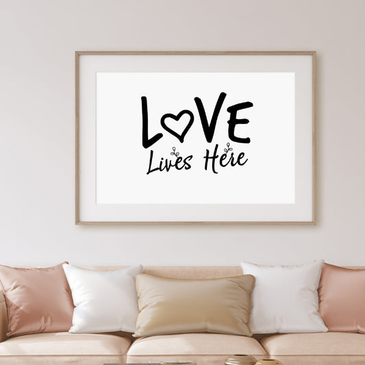 Quote Print | Love Lives Here | Love Quote Print