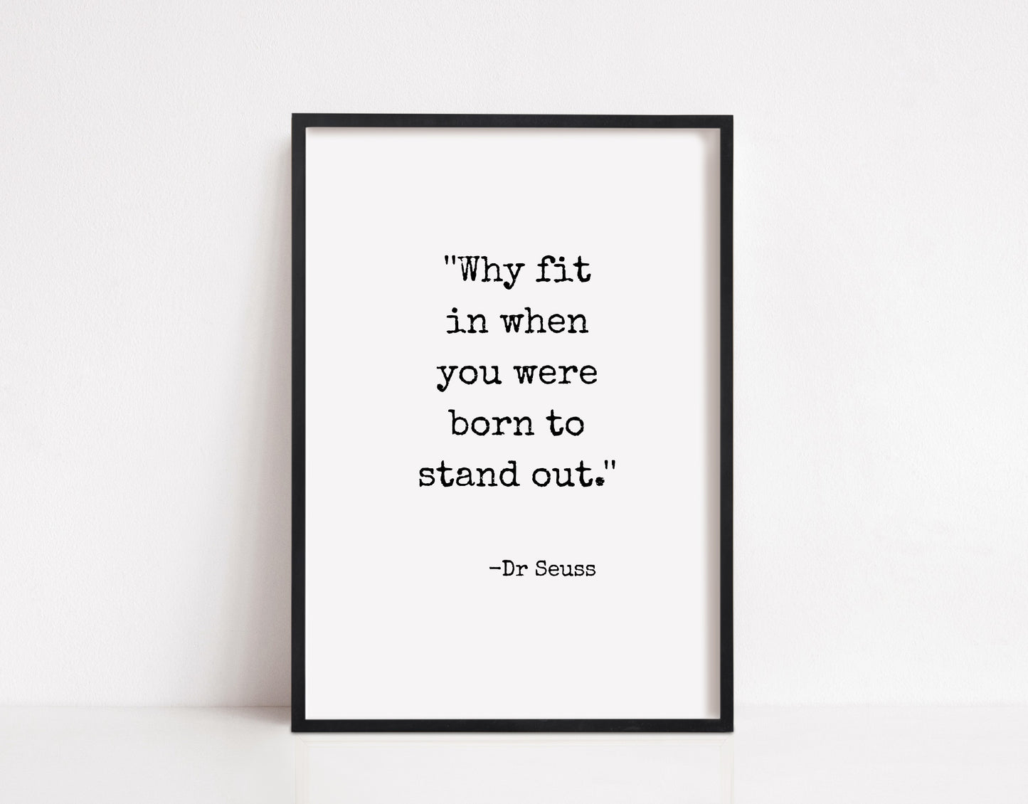 Quote Print | Why Fit In When You Were Born To Stand Out | Positive Print | Inspirational Print