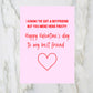 Valentines Card | I Know I've Got A Boyfriend, But You Were Here First, Happy Valentine's To My Best Friend | Galentines Day Card