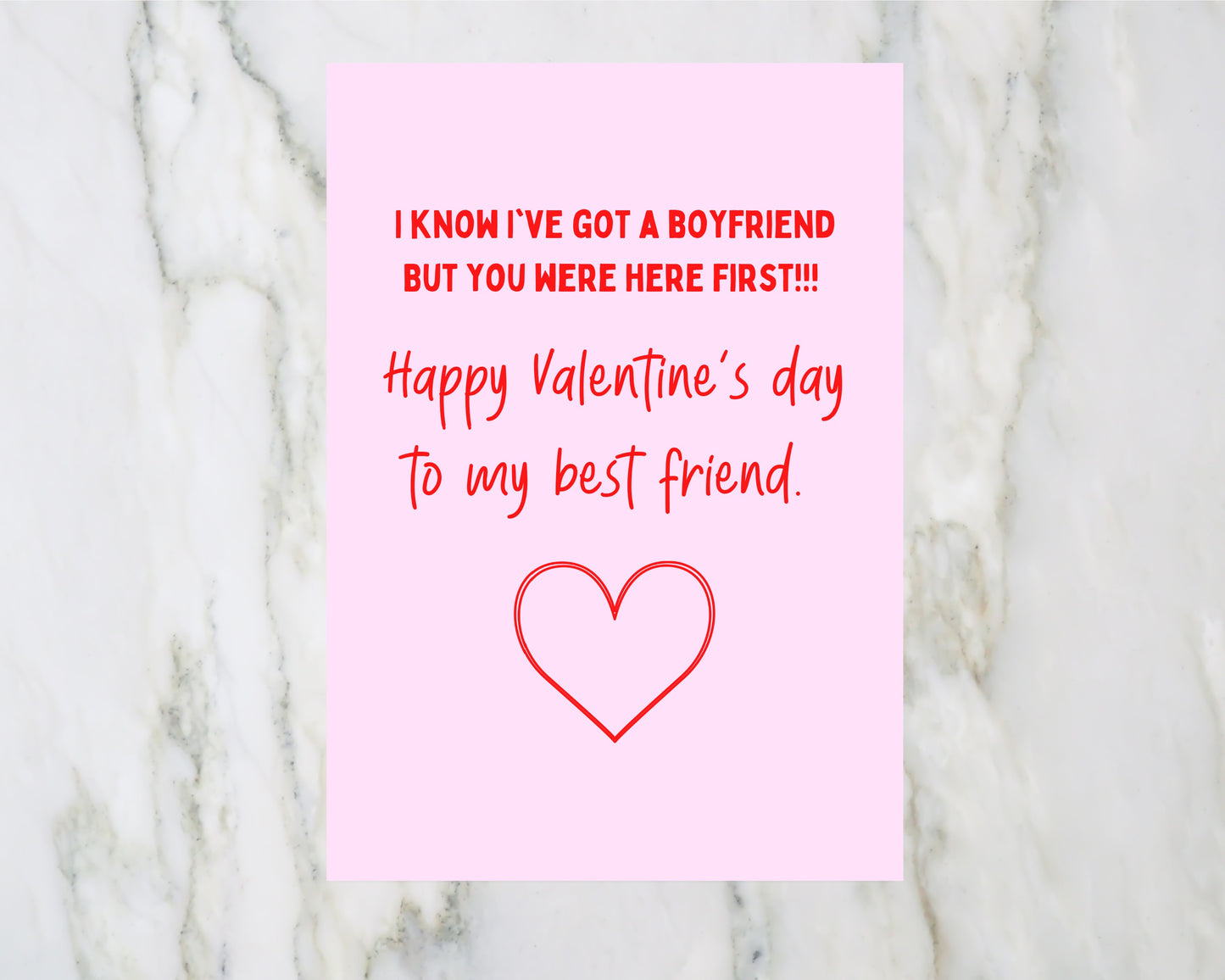 Valentines Card | I Know I've Got A Boyfriend, But You Were Here First, Happy Valentine's To My Best Friend | Galentines Day Card