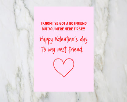Valentines Card | I Know I've Got A Boyfriend, But You Were Here First, Happy Valentine's To My Best Friend | Galentines Day Card