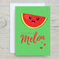 Valentines Card  | Anniversary Card | You're One In A Melon | Cute Card | Friendship Card | Love Card | Couples Card