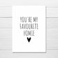 Valentines Card | Anniversary Card | Friends Card | Your My Favourite Homie